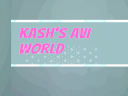 Kash's Avi World
