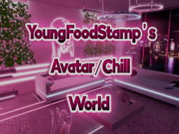 YoungFoodStamp's Avi ＆ Chill World