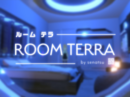 Room Terra ~ルームテラ~