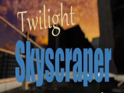 Twilight Skyscraper