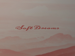 Soft Dreams