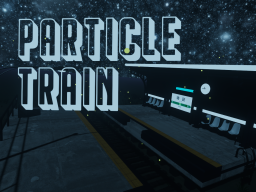 パーティクル 電車 Particle Train