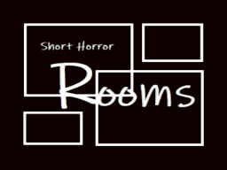 ケセドのホラワ Rooms -Short Horror-