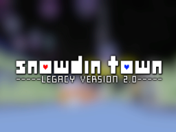 Snowdin Town Legacy ［S2 Release］
