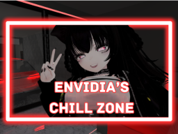 Envidia's Chill Zone
