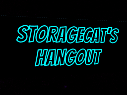 StorageCat's Hangout