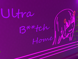 ultra b∗∗ch Home