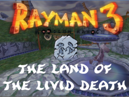 The Land of The Livid Dead - Rayman 3