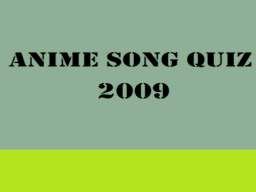 Anime song quiz 2009