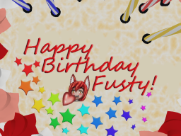~Happy Birthday Fusty~