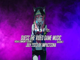 Guess The Video Game Music ｜Jul․2023 ｜VRChat Community Edition 2