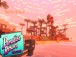 Paradise Resort （Pixel Gun 3D）