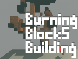 Burning Blocks Building