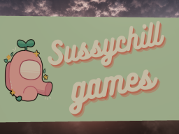 SussyChill Games