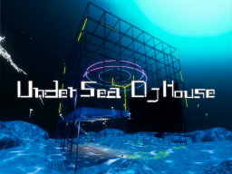 Under Sea Dj House