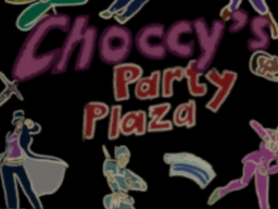 Choccy's Party Plaza