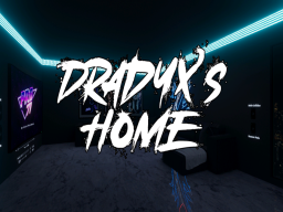 Dradyx's Home