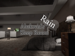 Ahzkwid's Sleep Room Rain