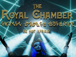 The Royal Chamber˸ Be Not Afraid