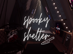 spooky shelter