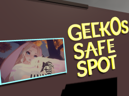 Geck0s Safe Spot