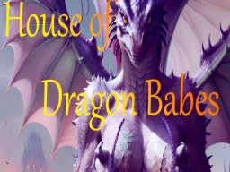 House of Dragon Babes