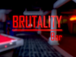 Brutality Bar