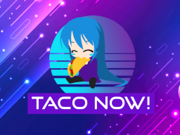 Taco Nowǃ