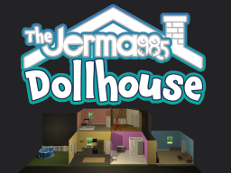 The Jerma Dollhouse