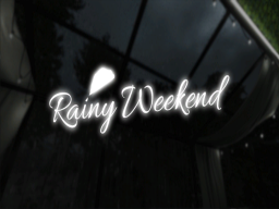 Rainy Weekend