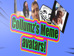 Collumz's Meme Avatars