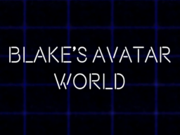 Blake's Avatar World