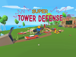 Super Tower Defense