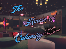The House of Calamity