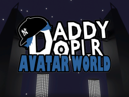 DaddyDoplrs Avatar World