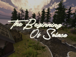 The Beginning of Solace