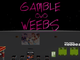 Gamble Weebs