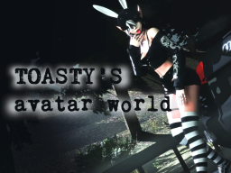 Toasty's Avatar World