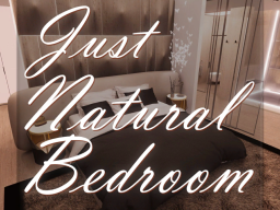 Just Natural BedRoom