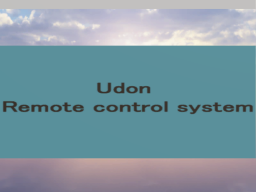 Udon remote control system
