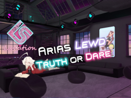 Aria's Lewd Truth or Dare