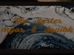 The Oyster myor ＆ Squibb