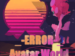 _-ERROR-_ Avatar World