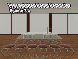 Presentation Room Remaster