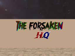 The Forsaken HQ