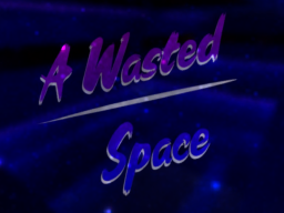 A Wasted Space