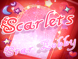 ღ-Scarlet's Star Lobby-ღ