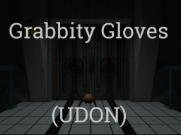 Grabbity Gloves UDON