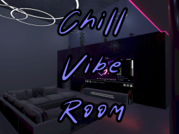 Chill Vibe Room