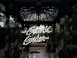 ǃ~The Gothic Garden~ǃ